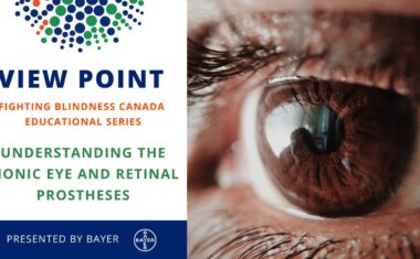 View Point Fighting Blindness Canada Educational Series Understanding the Bionic Eye and Retinal Prostheses
