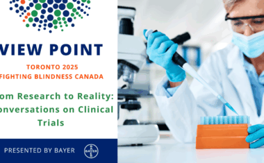 View Point Toronto 2025 Fighting Blindness Canada From Research to Reality: Conversations on Clinical Trials