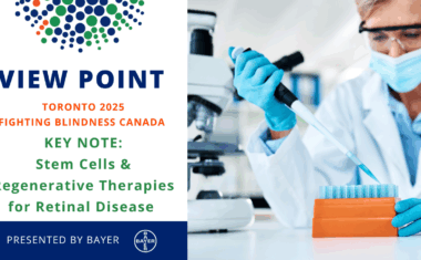 View Point Toronto 2025 Fighting Blindness Canada KEY NOTE: Stem Cells & Regenerative Therapies for Retinal Disease