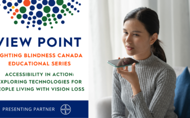 View Point Fighting Blindness Canada Educational Series Accessibility In Action: Exploring Technologies for People Living with Vision Loss